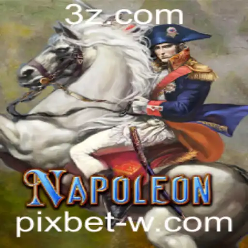 Descubra o Fascinante Mundo do Jogo Napoleon e a Tendência de Pixbet